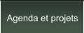 Agenda et projets